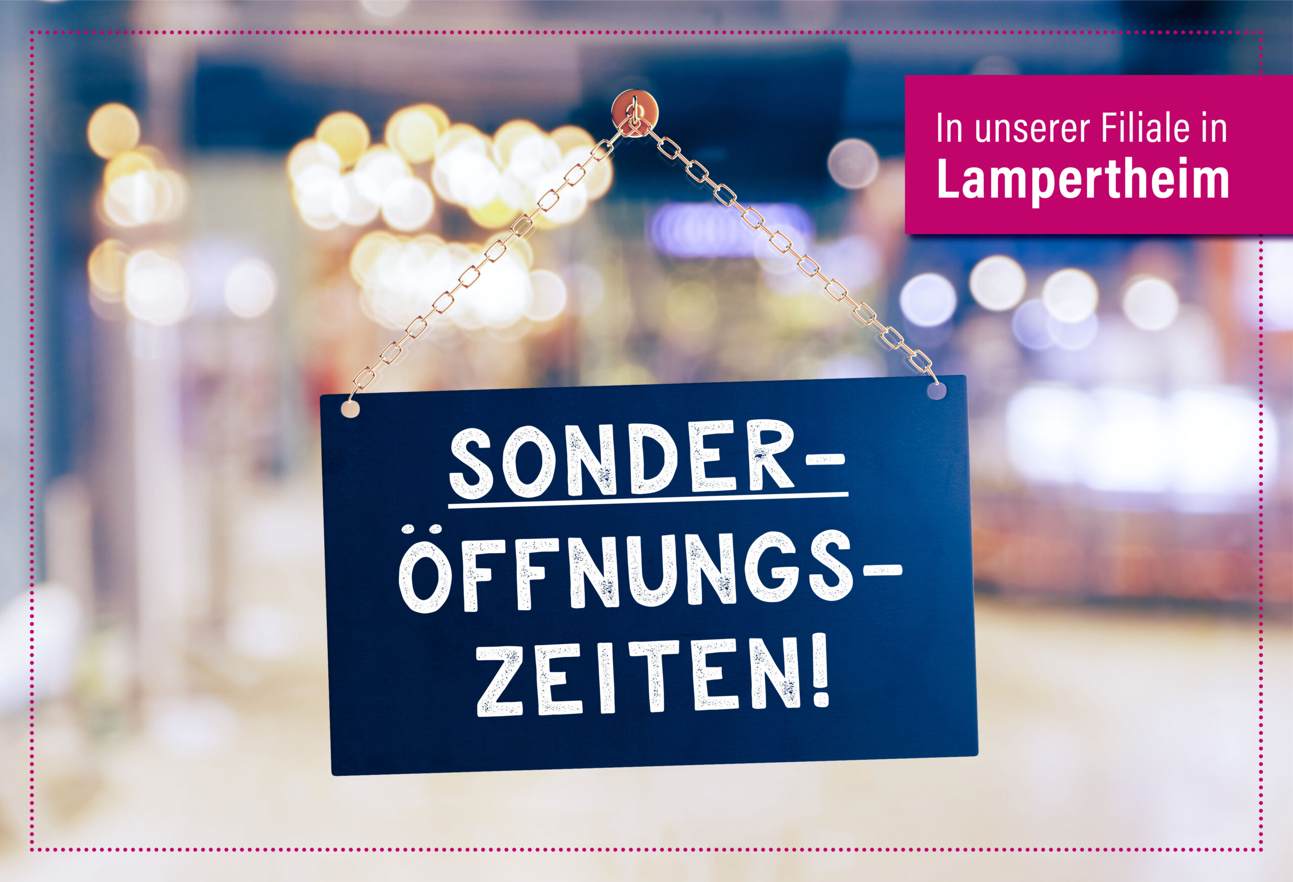 Schild an Ladentür mit Text: Sonderöffnungzeiten in der Filliale in Lampertheim.