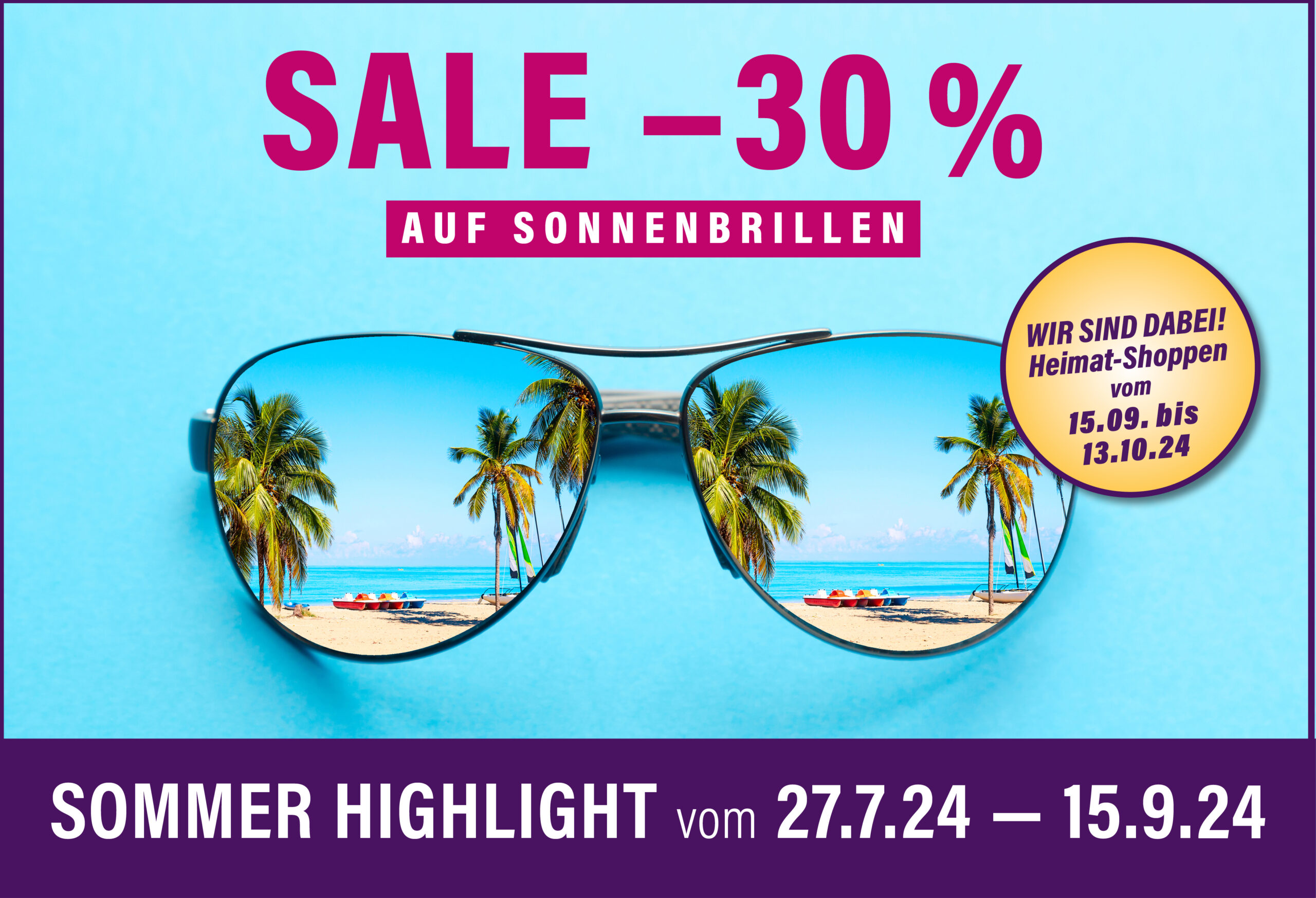 Sommer Highlight vom 27.7.24 — 15.9.24. 30 % SALE auf Sonnenbrillen.